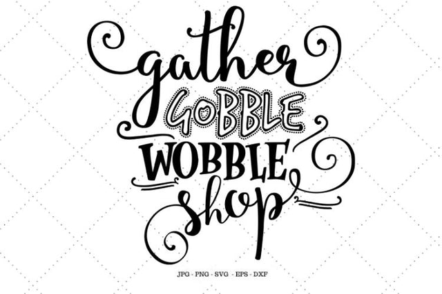 Thanksgiving Svg, Gather Gobble Shop, Fall Sign Making Svg, Thanksgiving Decor, Black Friday Svg, Black Friday Shirt SVG SVG Digital Designer 