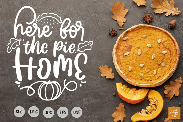 Thanksgiving SVG Here For The Pie Home SVG dapiyupi store 