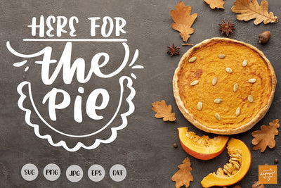 Thanksgiving SVG Here For The Pie SVG dapiyupi store 