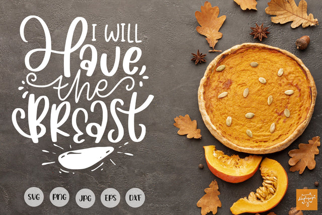 Thanksgiving SVG I Will Have The Breast SVG dapiyupi store 