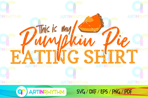 Thanksgiving svg, Pumpkin pie eating shirt SVG Artinrhythm shop 