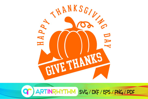 thanksgiving svg, thanksgiving, give thanks svg, pumpkin, pumpkin svg, happy thanksgiving day, thanksgiving day svg, pumpkin svg files SVG Artinrhythm shop 