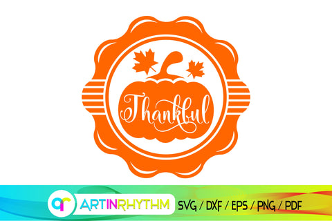 Thanksgiving SVG, Thanksgiving, Happy Thanksgiving, Happy Thanksgiving SVG, Pumpkin SVG, Pumpkin, Thankful SVG SVG Artinrhythm shop 