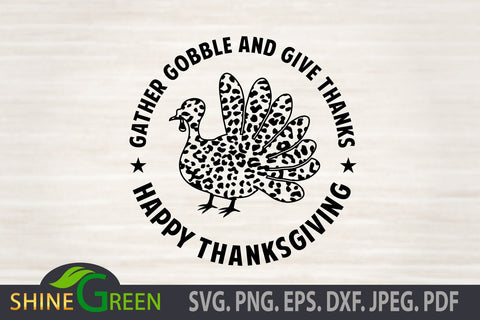 Thanksgiving SVG - Turkey, Leopard Print - Fall, Gather Gobble Give Thanks SVG Shine Green Art 