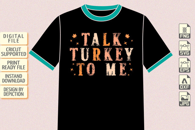 Thanksgiving Talk Turkey To Me T-Shirt, Thanksgiving Typography Shirt Print Template Sketch DESIGN Depiction Studio 