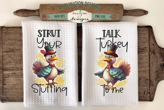Thanksgiving Turkeys Towel Sublimation Designs - Strut Your Stuffing - Talk Turkey To Me Sublimation Ewe-N-Me Designs 