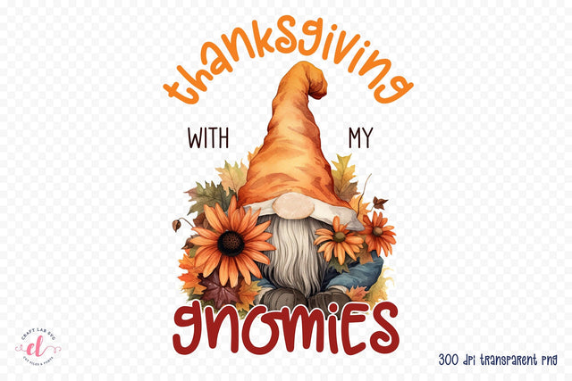 Thanksgiving with My Gnomies - Thanksgiving PNG Sublimation CraftLabSVG 