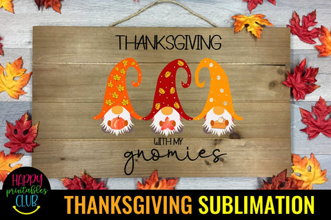 Thanksgiving with My Gnomies- Thanksgiving Sublimation PNG Sublimation Happy Printables Club 