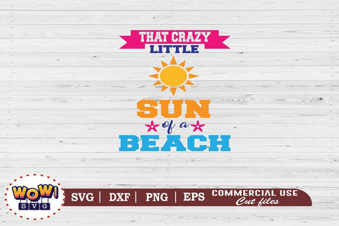 That crazy little sun of a beach svg, Summer svg, Beach svg, Png, Dxf SVG Wowsvgstudio 