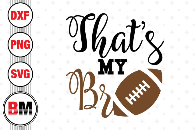 That is my Bro Basketball SVG, PNG, DXF Files SVG BMDesign 