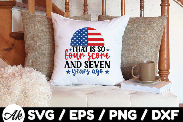 That is so four score and seven years ago svg SVG akazaddesign 