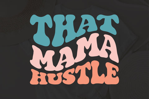 That Mama Hustle SVG, Retro, Wavy, Silhouette, Cricut, Instant Download SVG Fauz 