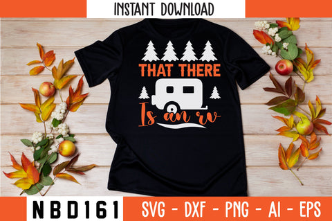 THAT THERE IS AN RV T-Shirt Design SVG Nbd161 