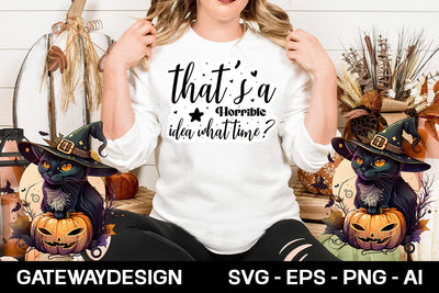 That's A Horrible Idea What Time sticker design SVG designmaster24 