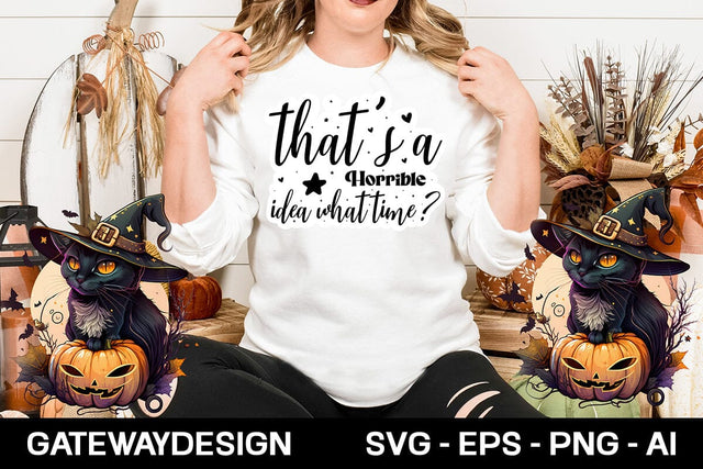 That's A Horrible Idea What Time sticker design SVG designmaster24 