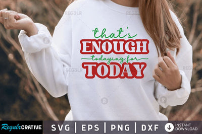 Thats enough todaying for today SVG SVG Regulrcrative 