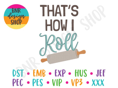 That's How I Roll Embroidery Design Embroidery/Applique BNRDesignShop 