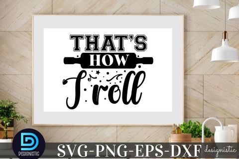 That's how I roll, Kitchen Monogram SVG SVG DESIGNISTIC 