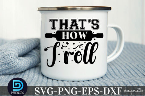 That's how I roll, Kitchen Monogram SVG SVG DESIGNISTIC 
