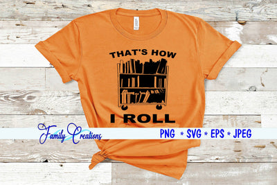 That's How I Roll SVG Family Creations 