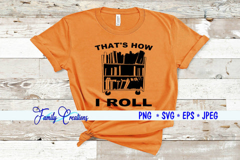 That's How I Roll SVG Family Creations 