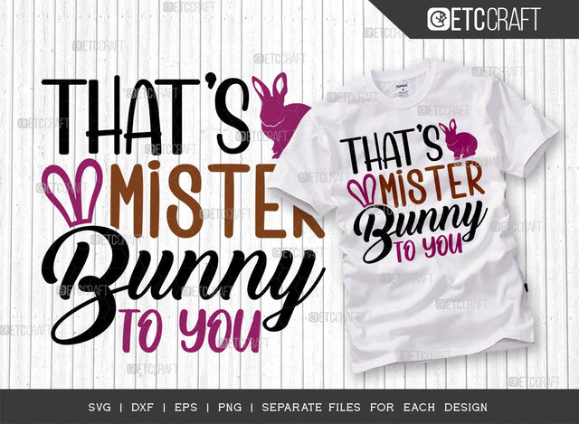 That's Mister Bunny To You SVG Cut File | Bunny Bandana Svg | Rabbit Svg | Hare Svg | Bunny Gift Svg | Bunny Quote Design SVG ETC Craft 