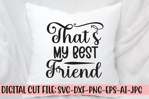 That's My Best Friend SVG Cut File SVG Syaman 