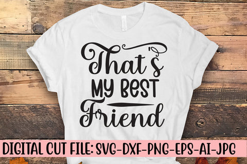 That's My Best Friend SVG Cut File SVG Syaman 