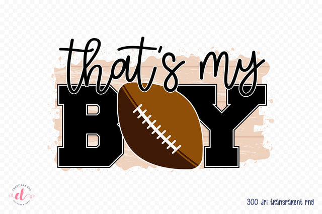 That's My Boy - Football Sublimation Design Sublimation CraftLabSVG 