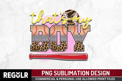 That's my boy Sublimation PNG, Baseball Sublimation Design Sublimation Regulrcrative 