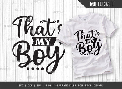 Thats My Boy SVG Cut File, Boy Svg, Birthday Squad Svg, Birthday Boy Svg, Son Svg, Prince Svg, Child Svg, Tshirt Design, Quote Design, SVG ETC Craft 
