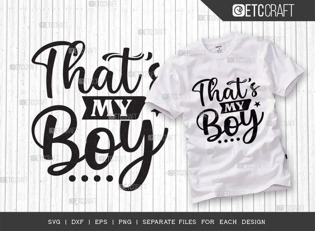 Thats My Boy SVG Cut File, Boy Svg, Birthday Squad Svg, Birthday Boy Svg, Son Svg, Prince Svg, Child Svg, Tshirt Design, Quote Design, SVG ETC Craft 