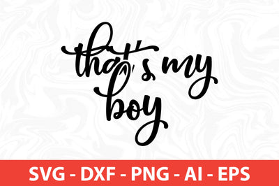 Thats My Boy svg SVG nirmal108roy 