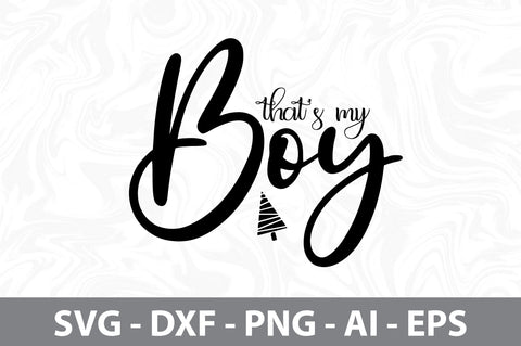 Thats My Boy svg SVG orpitasn 