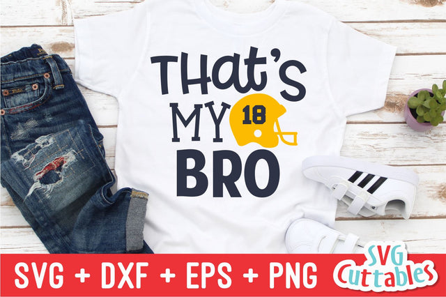 That's My Bro Football Svg Cuttables 