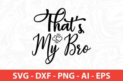 Thats My Bro svg SVG nirmal108roy 