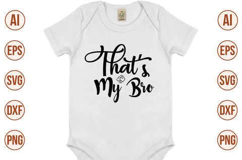 Thats My Bro svg SVG orpitasn 