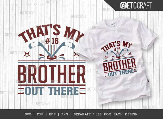 That's My Brother Out There SVG Cut File | Sports Svg | Ice Hockey Svg | Hockey Svg | Hockey Brother Svg | Hockey Puck Svg | Hockey Quote Design SVG ETC Craft 
