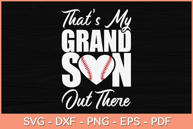 That's My Grandson Out There Baseball Svg Cutting File SVG Helal 