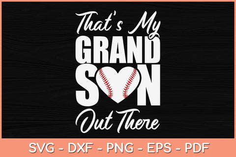 That's My Grandson Out There Baseball Svg Cutting File SVG Helal 