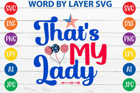 That's My Lady, 4th Of July SVG Design SVG Rafiqul20606 