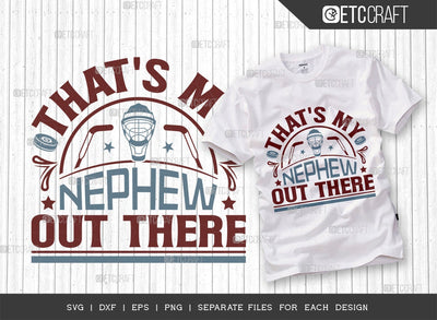 That's My Nephew Out There SVG Cut File | Sports Svg | Ice Hockey Svg | Hockey Svg | Hockey Nephew Svg | Hockey Puck Svg | Hockey Tshirt Design SVG ETC Craft 
