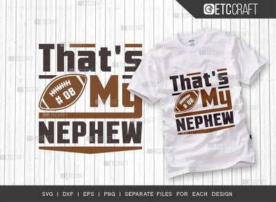 That's My Nephew SVG Cut File | Sports Svg | Football Svg | Nephew Shirt Svg | Football Boy | Football Gift Svg | Quote Design SVG ETC Craft 