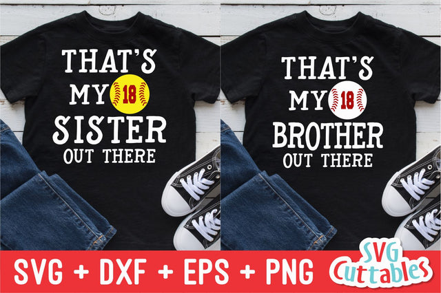 That's my sister out there That's my brother out there SVG Svg Cuttables 