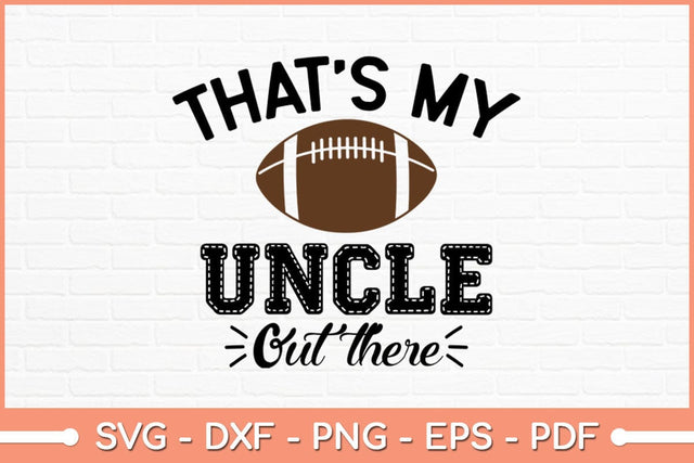 That's My Uncle out There Football Svg Design SVG artprintfile 