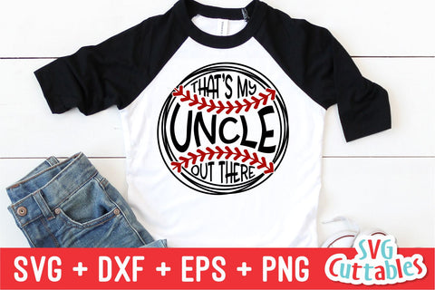 That's My Uncle Out There svg - Baseball svg - Baseball Cut File - svg - eps - dxf - png - Silhouette - Cricut - Digital Download SVG Svg Cuttables 