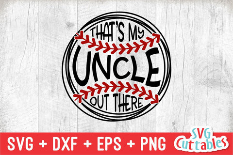 That's My Uncle Out There svg - Baseball svg - Baseball Cut File - svg - eps - dxf - png - Silhouette - Cricut - Digital Download SVG Svg Cuttables 