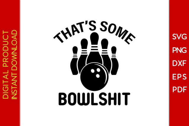 That's Some Bowlshit SVG PNG PDF Cut File SVG Creativedesigntee 