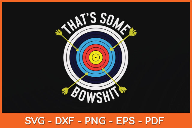 That’s Some Bowshit Funny Archery Svg File SVG Helal 