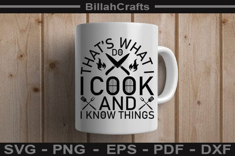 That's What I Do I Cook And I Know Things SVG File SVG BillahCrafts 